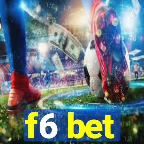 f6 bet